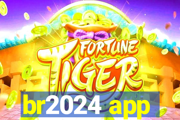 br2024 app